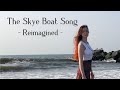 I wrote my own lyrics to The Skye Boat Song (Outlander)