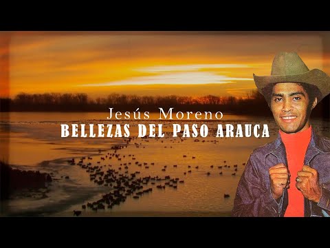 Bellezas Del Paso Arauca - Jesús Moreno | Video Letra | Música Llanera