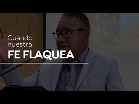 Cuando nuestra fe flaquea