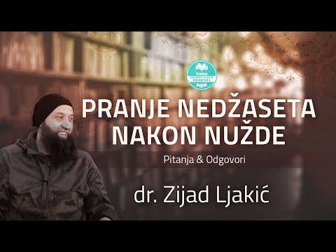 Pranje nedžaseta nakon nužde - dr. Zijad Ljakić