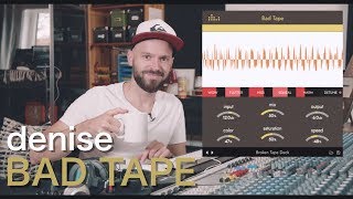 Video thumbnail for Denise - Bad Tape | Plugin Review by Zed Marty
