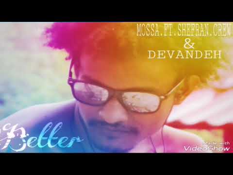 Mossa, Shefran Crew, Devandeh FT. Leke _ Better Day    [mbindeackdomusic.com]