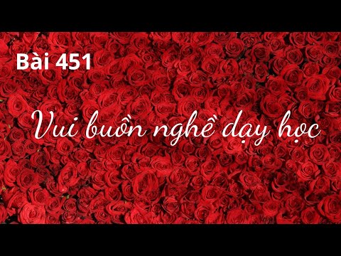 Bài 451 - Vui buồn nghề dạy học
