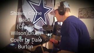 Shawty Come Back  (Charlie Wilson)Drum Cover by Dale Burton