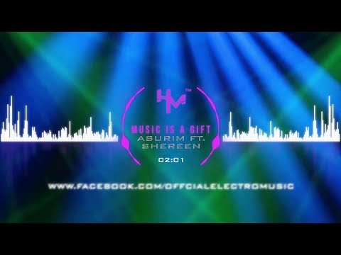 Asurim ft. Shereen - Music Is A Gift