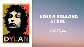 Bob Dylan  - Like a Rolling Stone (Lyrics)