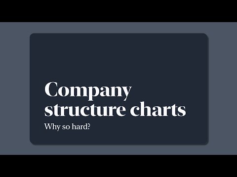 Why Are Company Structure Charts so Hard?