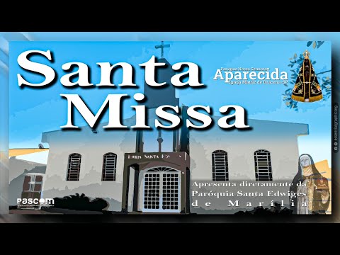 Santa Missa | Paróquia Santa Edwiges Marília-SP