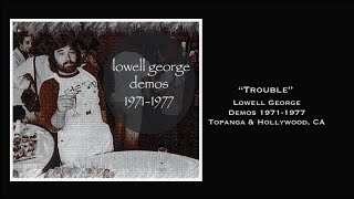 Lowell George &quot;Trouble&quot; (demo 1971)
