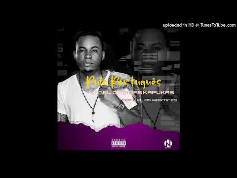Puto Português Feat. Elias Martines - Manel Rei das Kapukas