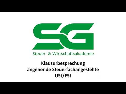 Klausur Nr. 1 ESt/USt / Umschulung Steuerfachangestellte I r / SG Steuer- und Wirtschaftsakademie