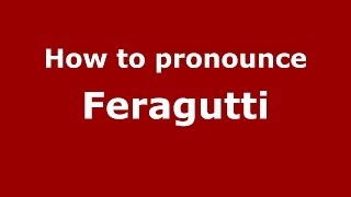 How to pronounce Feragutti
