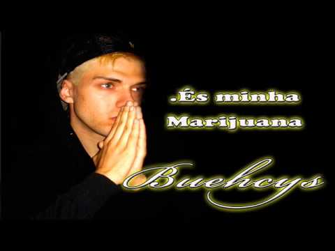 Buehcys - És minha marijuana