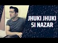 Jhuki Jhuki Si Nazar Cover Sachin Sharma Live Unplugged Emotional Old Hindi Song