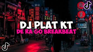 Download lagu DJ PLAT KT DE RA GO BREAKBEAT JEDAG JEDUG MENGKANE... mp3