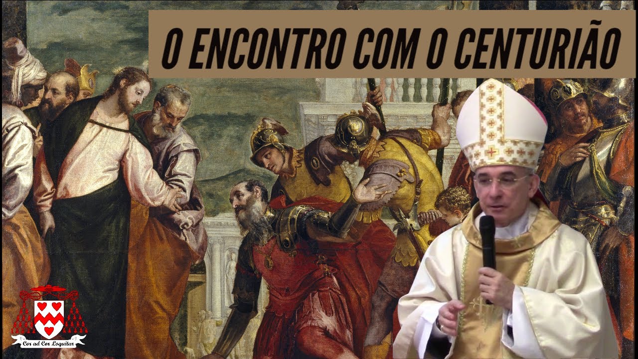 Retiro com Dom Henrique Soares - 4ª palestra: O encontro de Jesus com o centurião