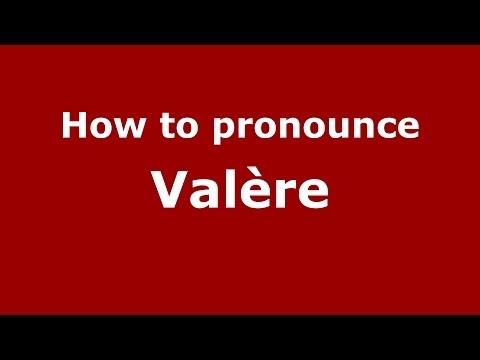 How to Pronounce Valère - PronounceNames.com