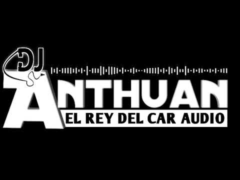 09 🔊 BLUE BERRIES 🔊 DJ ANTHUAN EL REY DEL CAR AUDIO