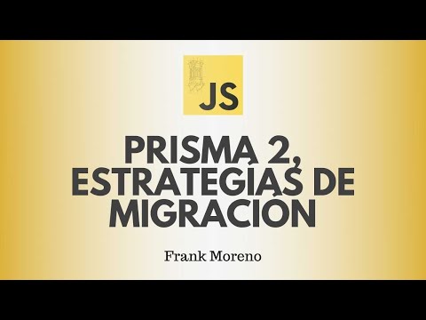 #LimaJS 20.05 - Prisma 2, estrategías de migración