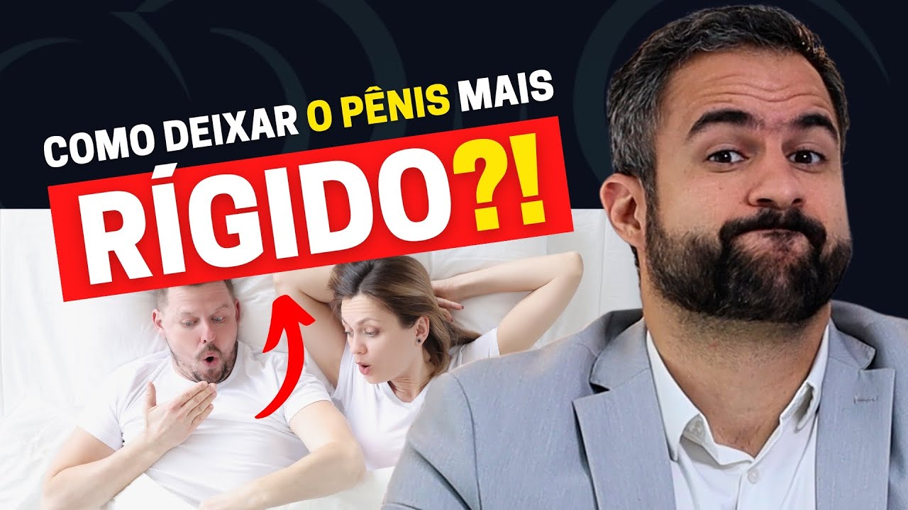 SETE DICAS PODEROSAS PARA TORNAR O SEU PÊNIS MAIS RÍGIDO E POR MAIS TEMPO!