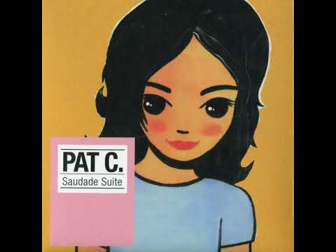 Pat C. – Saudade Suite (2001)