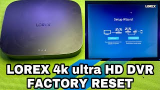 how to factory reset the LOREX 4k Utra HD DVR #reset #factoryreset #lorex #dvr #security #cameras