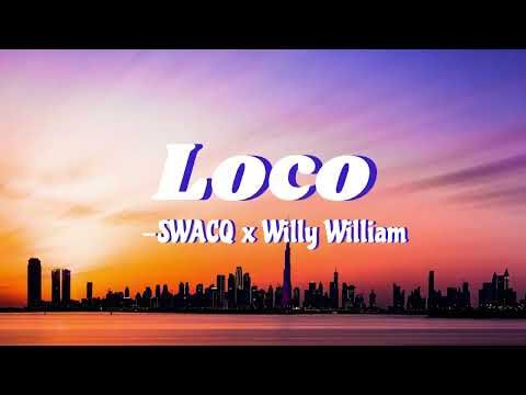 SWACQ x Willy William - Loco