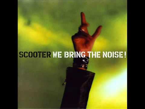 Scooter - We bring the Noise - Burn the House.