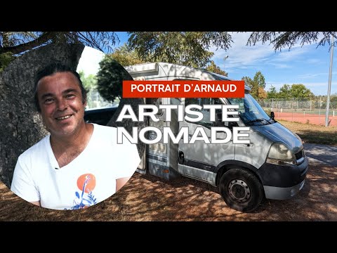 Portrait d'Arnaud, l'artiste nomade