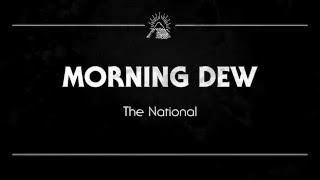 The National - 'Morning Dew'