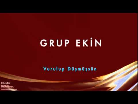 Grup Ekin - Vurulup Düşmüşsün [ Gün Bizim © 1993 Kalan Müzik ]