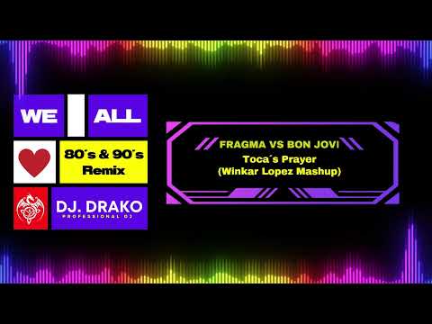 FRAGMA vs BBON JOVI - TOCA´S PRAYER (WINKAR LLOPEZ MASHUP)