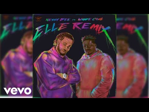 Nessy Bee, Wande Coal - Elle Remix