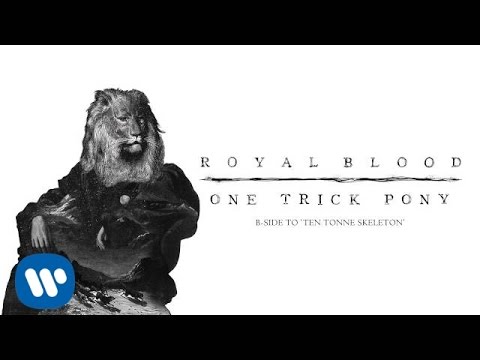 Royal Blood - One Trick Pony (Official Audio)
