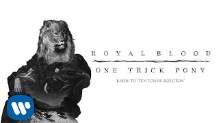 Royal Blood - One Trick Pony (Official Audio)