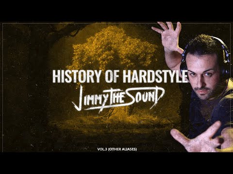 History Of Hardstyle | Jimmy The Sound | Vol.3 (Other Aliases)