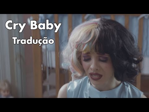 Melanie Martinez - Cry Baby (Legendado/Tradução)