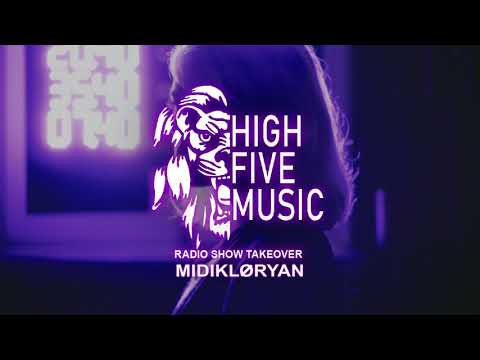 High Five Music GUEST MIX 01: MIDIKLØRYAN