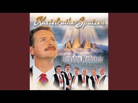 Wenn Ein Herz Dich Ruft - Kastelruther Spatzen