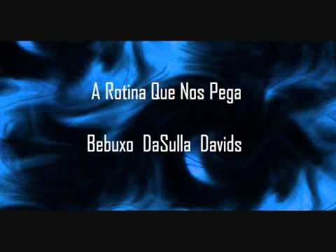 A Rotina que nos pega - Bebuxo Ft. DaSulla & Davids