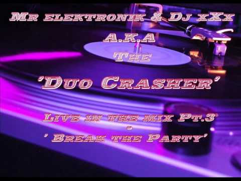 Duo Crasher - Break the Party (Mr-ElektroniK Mash Up)