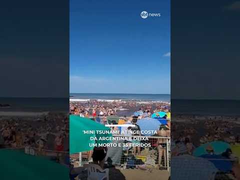 'Mini tsunami' atinge costa atlântica da Argentina e deixa um morto e 35 feridos