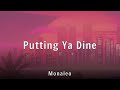 Monaleo Putting Ya Dine Lyrics
