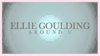 Ellie Goulding - Around U (snippet)