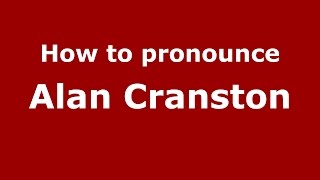 How to pronounce Alan Cranston