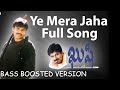 Ye Mera Jaha Full Song IIBASSBOOSTED Kushi Movie II Pawan Kalyan Bhoomika