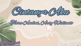 Download lagu Tiara Andini, Arsy Widianto - Cintanya Aku (Lirik) mp3