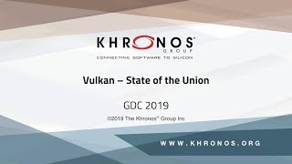 Vulkan – State of the Union - GDC 2019