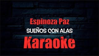 Sueños Con Alas KARAOKE... Espinoza Paz 2023