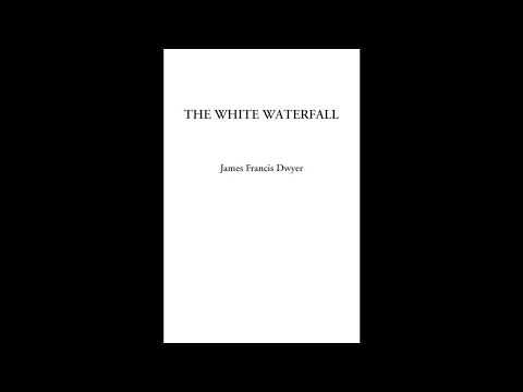 The White Waterfall by James Francis Dwyer — free full audiobook